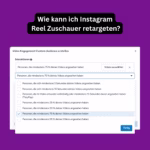 Wie kann ich Instagram Reel Zuschauer retargeten?